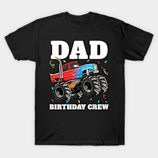 Dad Birthday Crew Monster Truck Theme Birthday Papa Daddy T-Shirt